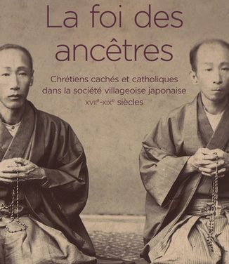 La foi des ancêtres, chrétiens cachés et catholiques dans la société villageoise japonaise (XVIIe–XIXe siècle)