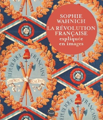 La Revolution Francaise Expliquee En Images La Cliotheque