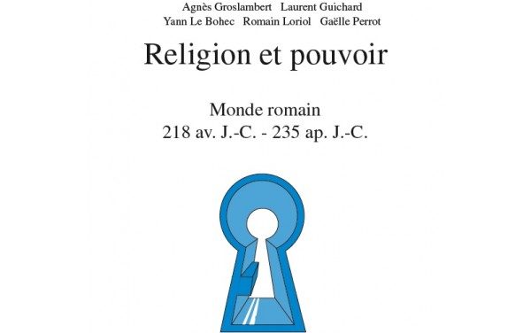 Religion et pouvoir – Monde Romain (218 av JC-235 ap JC)
