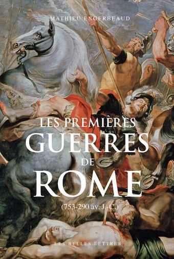 Les Premières guerres de Rome (753-290 av. J.-C.)