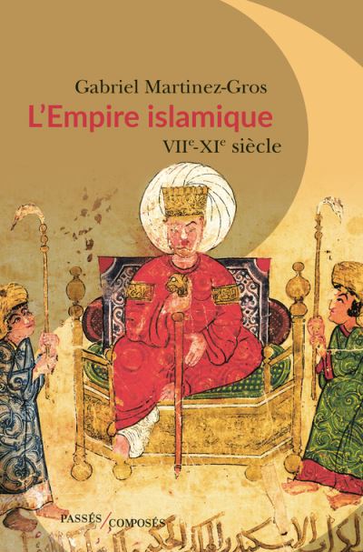 L’Empire islamique : VIIe-XIe siècle