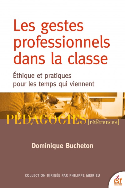 Les gestes professionnels dans la classe : éthique et pratiques pour les temps qui viennent