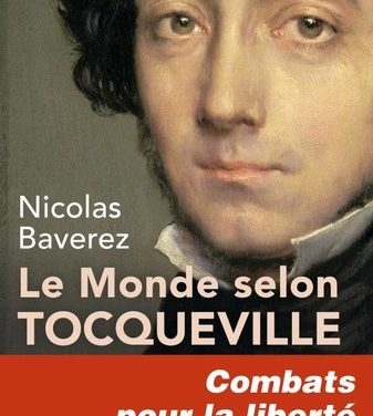 Le monde selon Tocqueville : combats pour la liberté