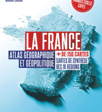 La France – Atlas géographique et géopolitique
