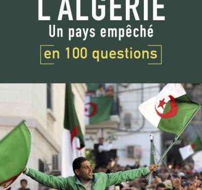 L’ALGERIE, un pays empêché en 100 questions