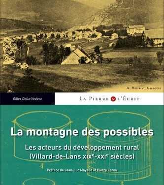 La montagne des possibles – Les acteurs du développement rural (Villard-de-Lans XIXe-XXe siècles)