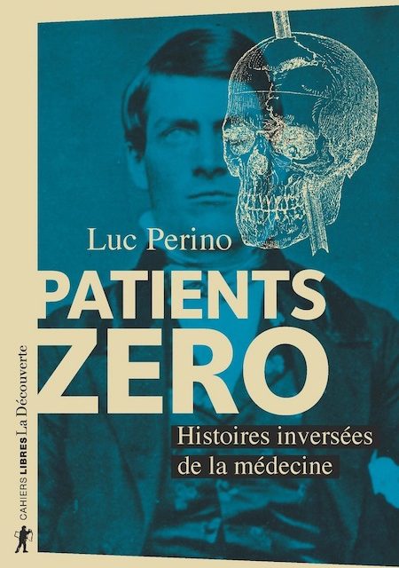 Patients zéros. Histoires inversées de la médecine