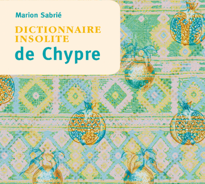 Dictionnaire insolite de Chypre