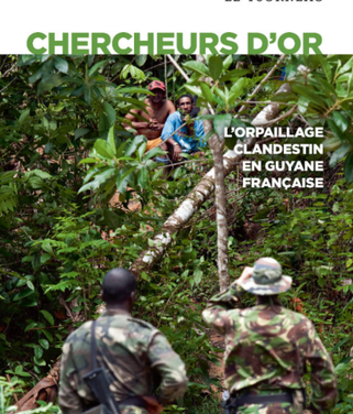 Chercheurs d’or – L’orpaillage clandestin en Guyane française