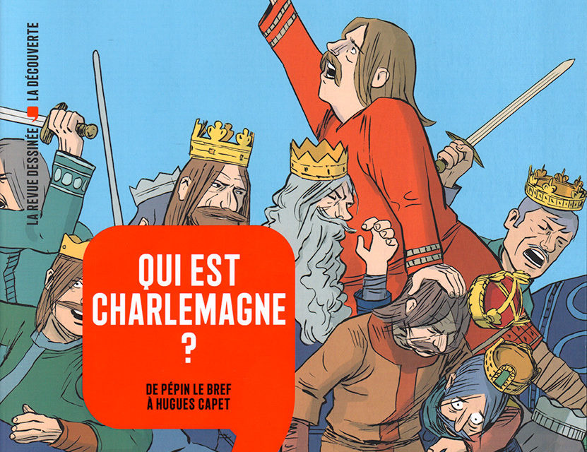 Qui est Charlemagne? De Pépin le Bref à Hugues Capet