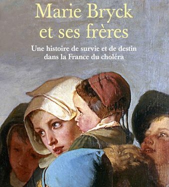 Marie Bryck et ses frères, une histoire de survie et de destin dans la France du choléra