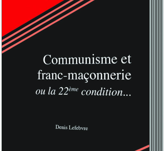 Communisme et franc-maçonnerie ou la 22ème condition…