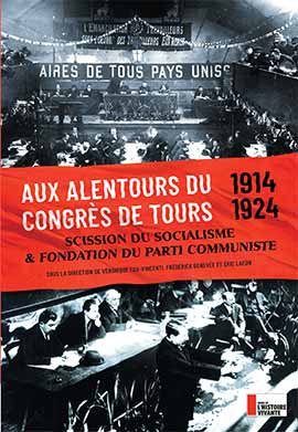 Aux alentours du Congrès de Tours (1914-1924) : Scission du socialisme et fondation du parti communiste