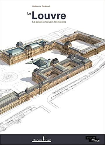 Le Louvre, le palais à travers les siècles