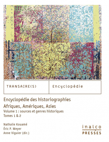 Encyclopédie des historiographies. Afriques, Amériques, Asies
