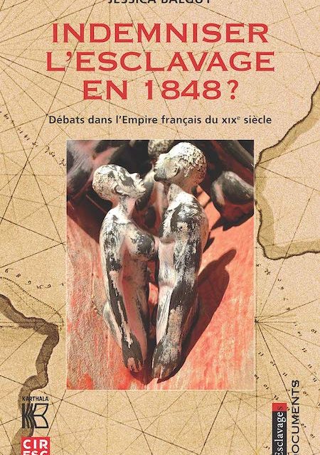 Indemniser l’esclavage en 1848? Débats dans l’Empire français du XIXe siècle