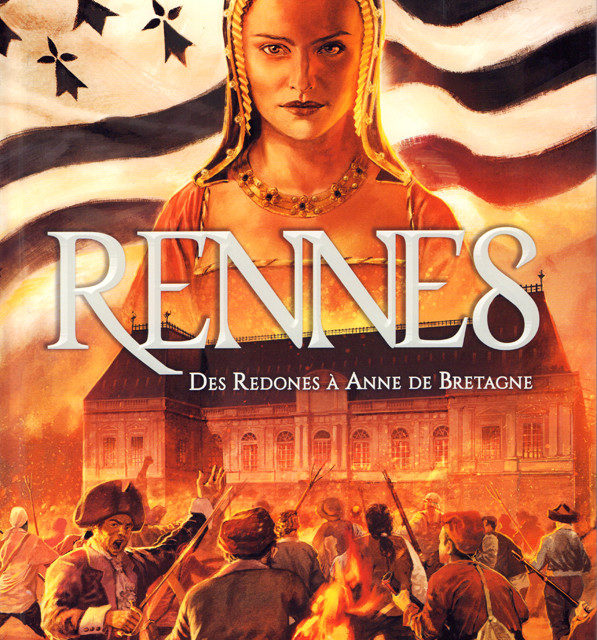 Rennes, des Redones à Anne de Bretagne du Ier siècle av. JC à 1789