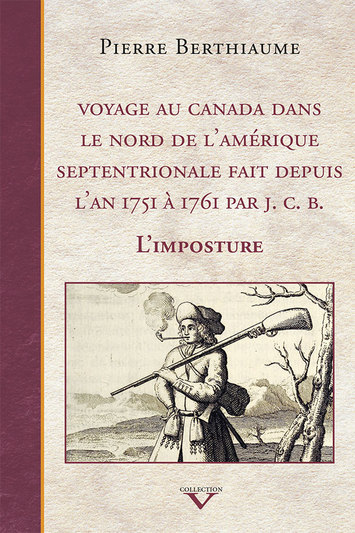 Voyage au Canada dans le nord de ­l’Amérique septentrionale fait depuis l’an 1751 à 1761 par J. C. B.