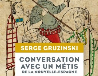 couverture Serge Gruzinski Conversation avec un métis de la Nouvelle-Espagne