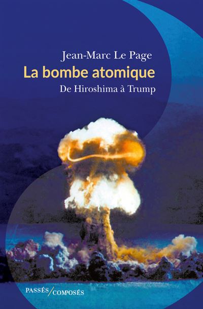 La bombe atomique : de Hiroshima à Trump