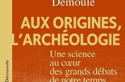 Image illustrant l'article Aux-origines-l-archeologie de La Cliothèque
