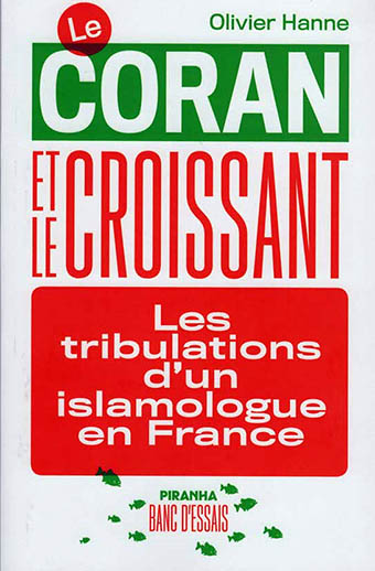 le Coran et le croissant, les tribulations d’un islamologue en France
