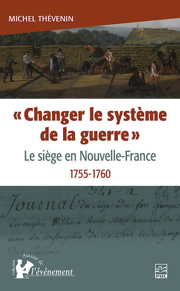 « Changer le système de la guerre ». Le siège en Nouvelle-France, 1755-1760.