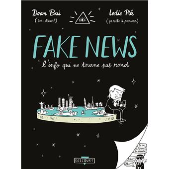 Fake News – l’info qui ne tourne pas rond
