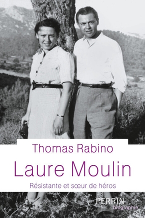 Laure Moulin. Résistante et sœur de héros
