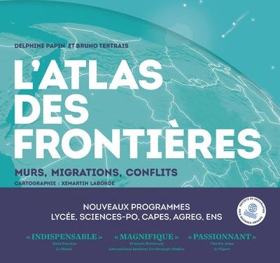 L’Atlas des frontières ; murs, migrations, conflits