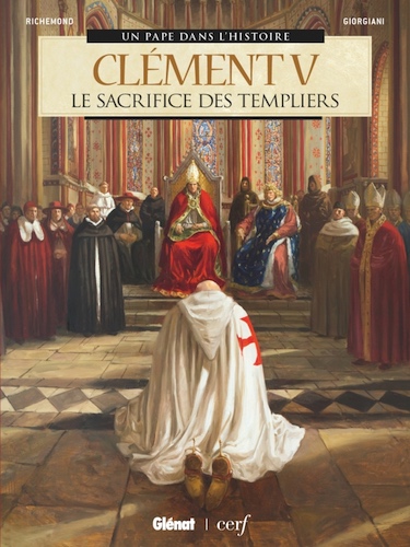 Clément V – Le Sacrifice des Templiers