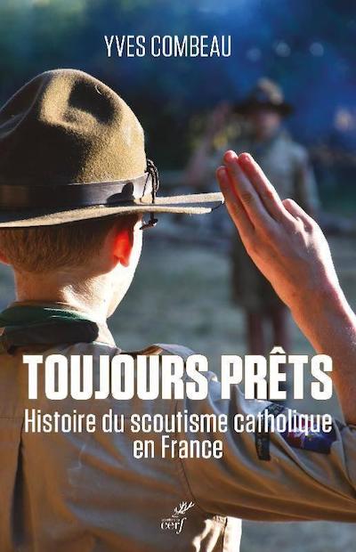 Toujours prêts – Histoire du scoutisme catholique en France