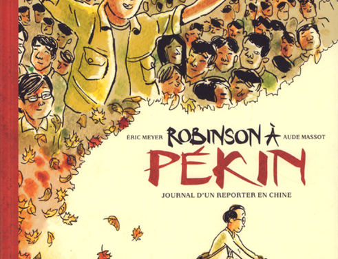 Robinson à Pékin – Journal d’un reporter en Chine