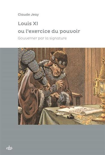 Louis XI ou l’exercice du pouvoir