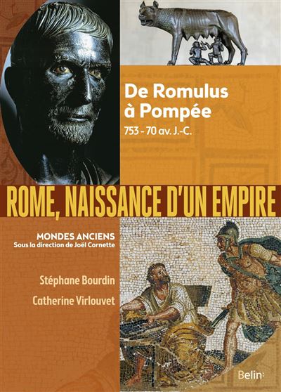 Rome, naissance d’un empire – De Romulus à Pompée (753-70 av.J.-C.)