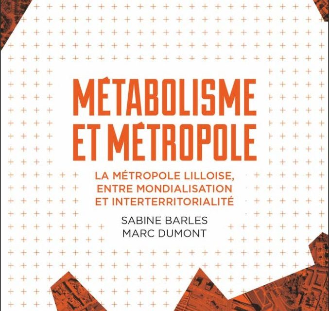 Métabolisme et métropole – La métropole lilloise entre mondialisation et interterritorialité