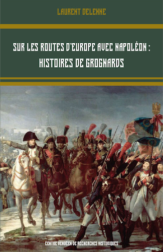 Sur les routes d’Europe avec Napoléon : histoires de grognards