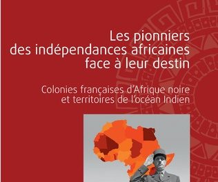 couverture Les pionniers des indépendances africaines face à leur destin