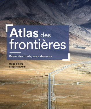 Atlas des frontières : retour des fronts, essor des murs