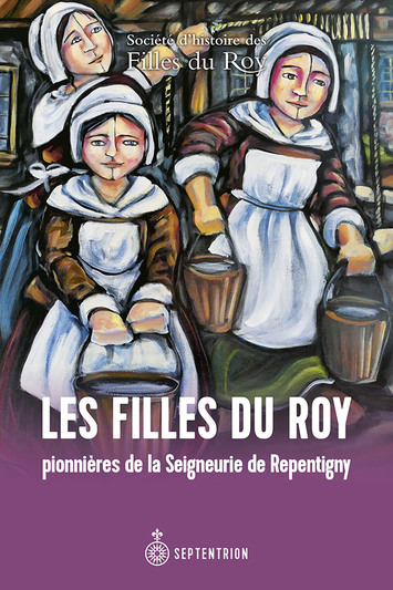 Les Filles du Roy, pionnières de la Seigneurie de Repentigny