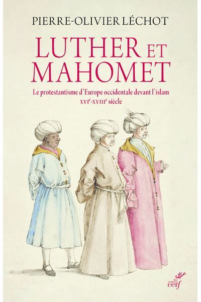 Luther et Mahomet-le protestantisme d’Europe occidentale devant l’islam