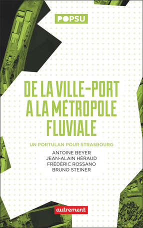 De la ville-port à la métropole fluviale – Un portulan pour Strasbourg