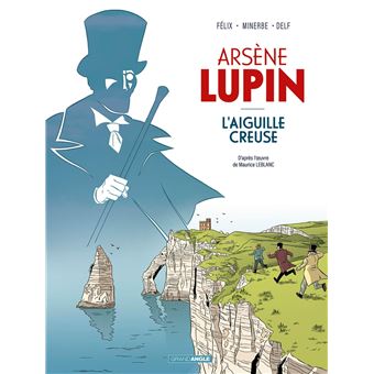 Arsène Lupin  T 1 – L’aiguille creuse , d’après l’œuvre de Maurice Leblanc