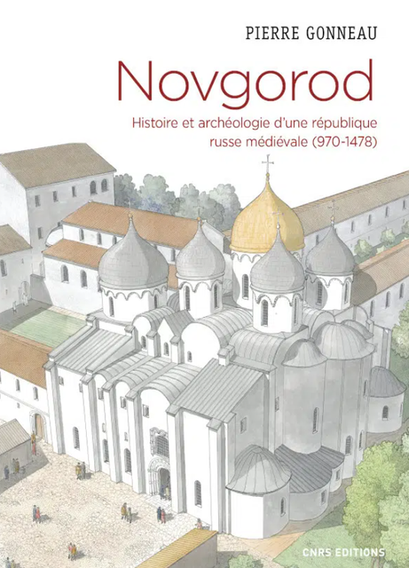 Novgorod – Histoire et archéologie d’une république russe médiévale (970-1478)