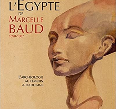 L’Egypte de Marcelle Baud (1890-1987) – L’archéologie au féminin et en dessins
