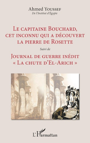 Le capitaine Bouchard, cet inconnu qui a découvert la pierre de Rosette – Journal de guerre inédit « La chute d’El-Arich »