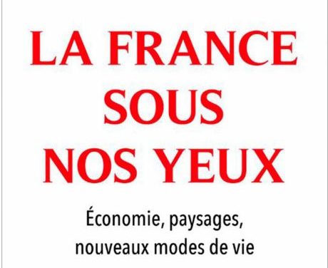 La France sous nos yeux – Economie, paysages, nouveaux modes de vie