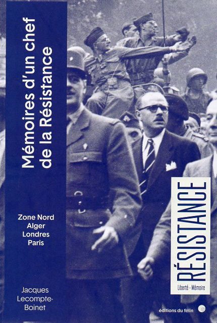 Mémoires d’un chef de la Résistance Zone Nord – Alger – Londres – Paris