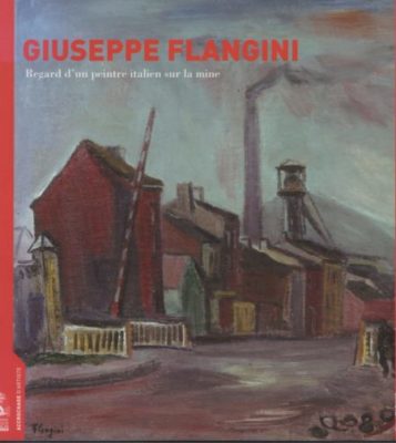 Guiseppe Flangini (1898-1961) – Regard d’un peintre italien sur la mine