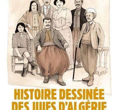 Histoire dessinée des Juifs d’Algérie de l’Antiquité à nos jours